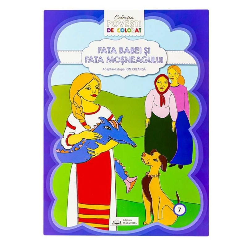 Carte de colorat A4, Editura Maistra cu poveste, Fata babei si Fata mosneagului, ISBN 820-6